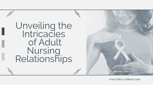 Blog Post BleuRibbon Baby - Unveiling the Intricacies of Adult Nursing Relationships